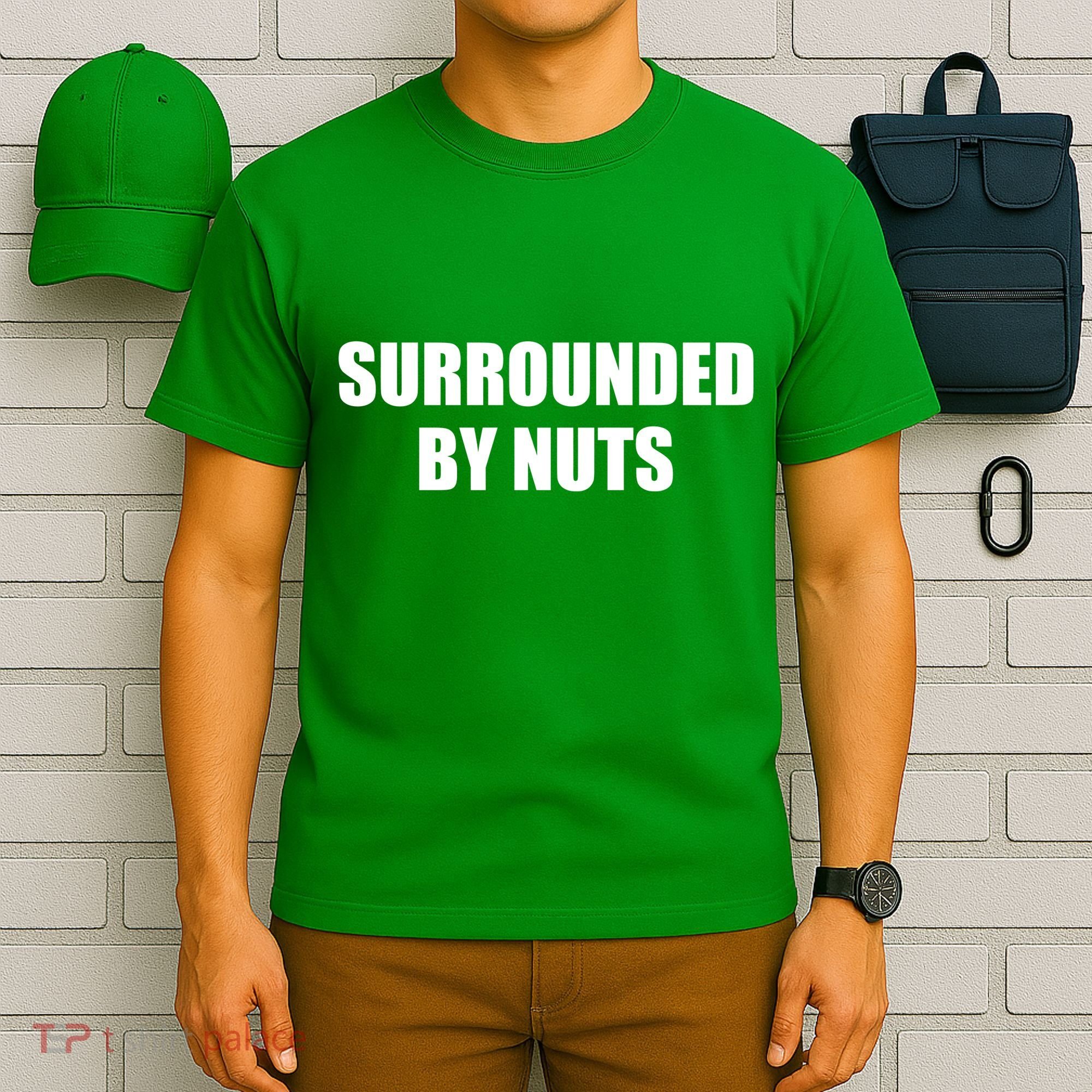 Surrounded By Nuts Rude Funny Text T-Shirt