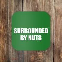 Surrounded By Nuts Rude Funny Text Coaster thumb 0