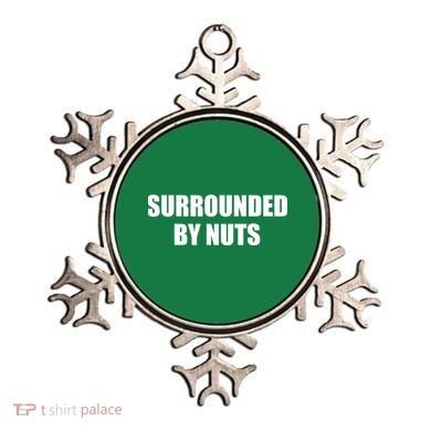 Surrounded By Nuts Rude Funny Text Ornament