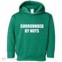Surrounded By Nuts Rude Funny Text Toddler Hoodie thumb 0