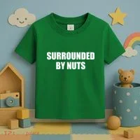 Surrounded By Nuts Rude Funny Text Toddler T-Shirt thumb 3