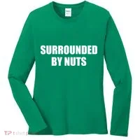 Surrounded By Nuts Rude Funny Text Women's Long Sleeve Shirt thumb 0