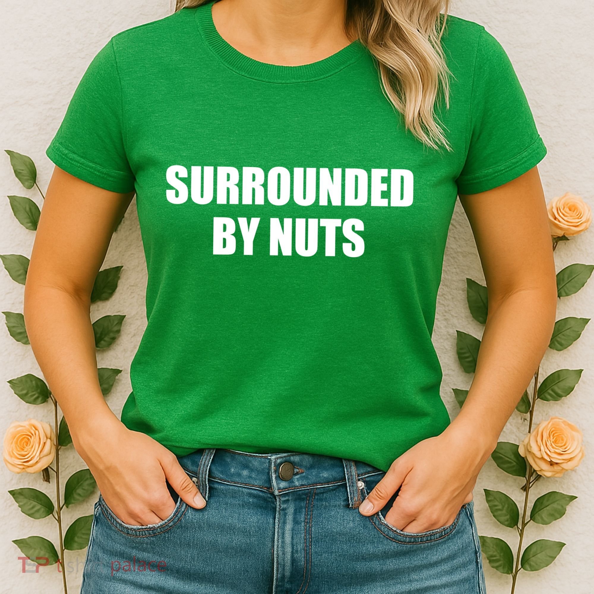 Surrounded By Nuts Rude Funny Text Women's T-Shirt
