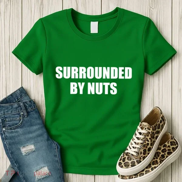 Surrounded By Nuts Rude Funny Text Women's T-Shirt