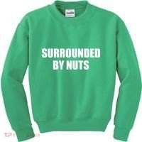 Surrounded By Nuts Rude Funny Text Kids Sweatshirt thumb 0