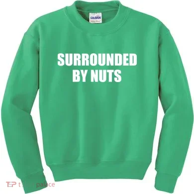 Surrounded By Nuts Rude Funny Text Kids Sweatshirt