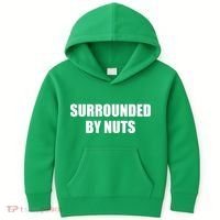 Surrounded By Nuts Rude Funny Text Kids Hoodie thumb 0