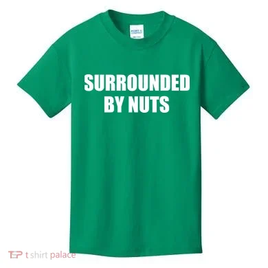 Surrounded By Nuts Rude Funny Text Kids T-Shirt