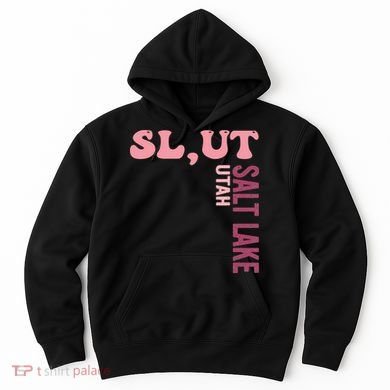 Slut Utah Salt Lake Apparel Hoodie