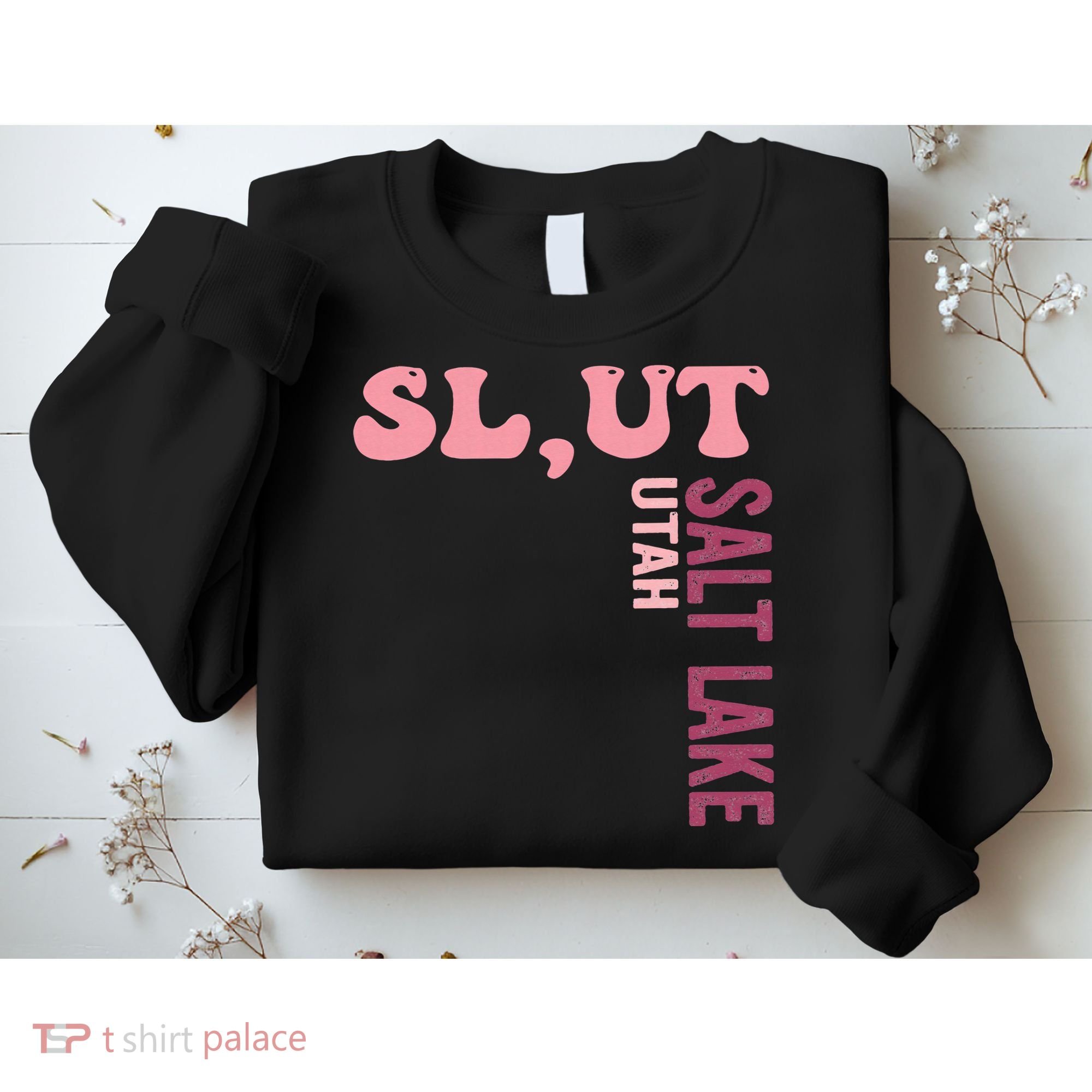 Slut Utah Salt Lake Apparel Sweatshirt