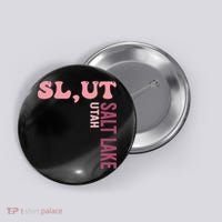 Slut Utah Salt Lake Apparel Button thumb 0