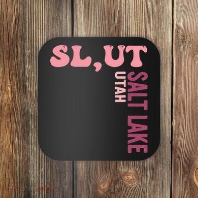 Slut Utah Salt Lake Apparel Coaster
