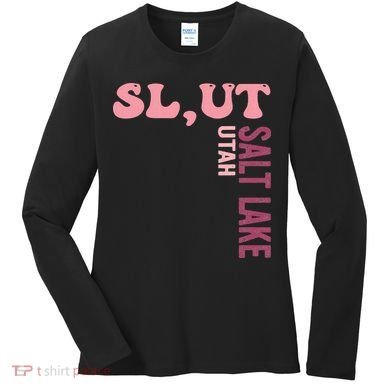 Slut Utah Salt Lake Apparel Women's Long Sleeve Shirt