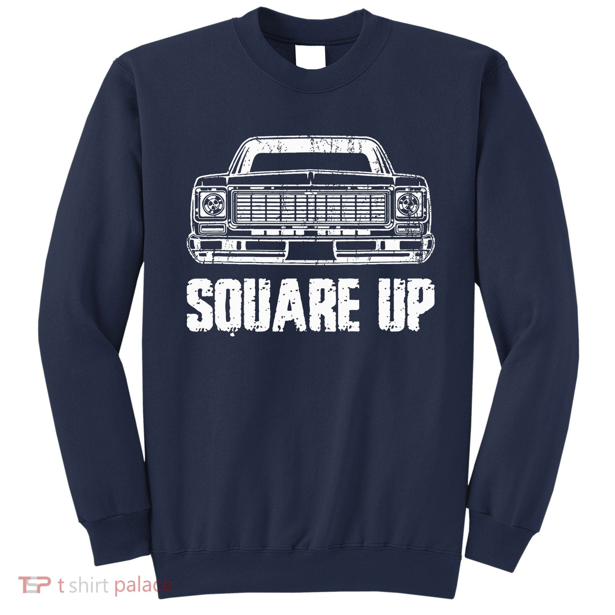 Square Up Square Body King Of Trucks Sweatshirt