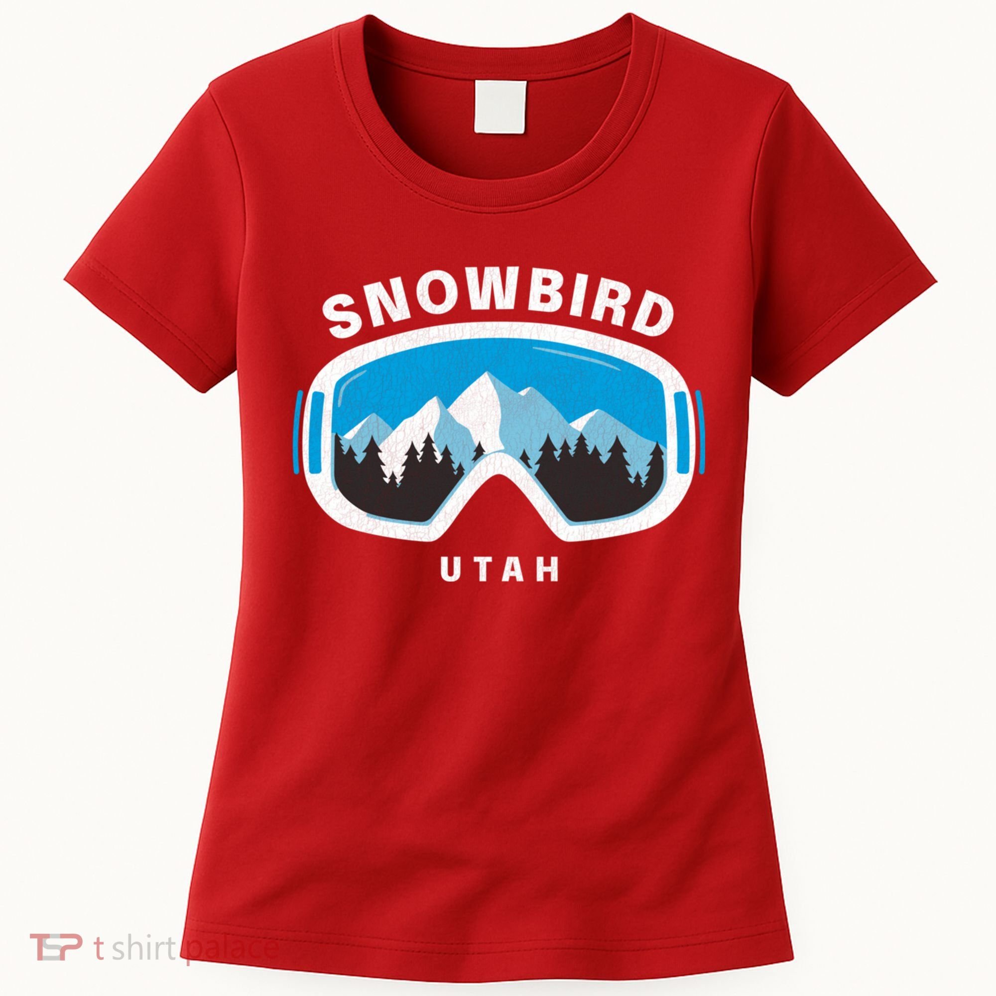 Snowbird Utah Ski Snowboard Goggles Snow Mountain Women's T-Shirt