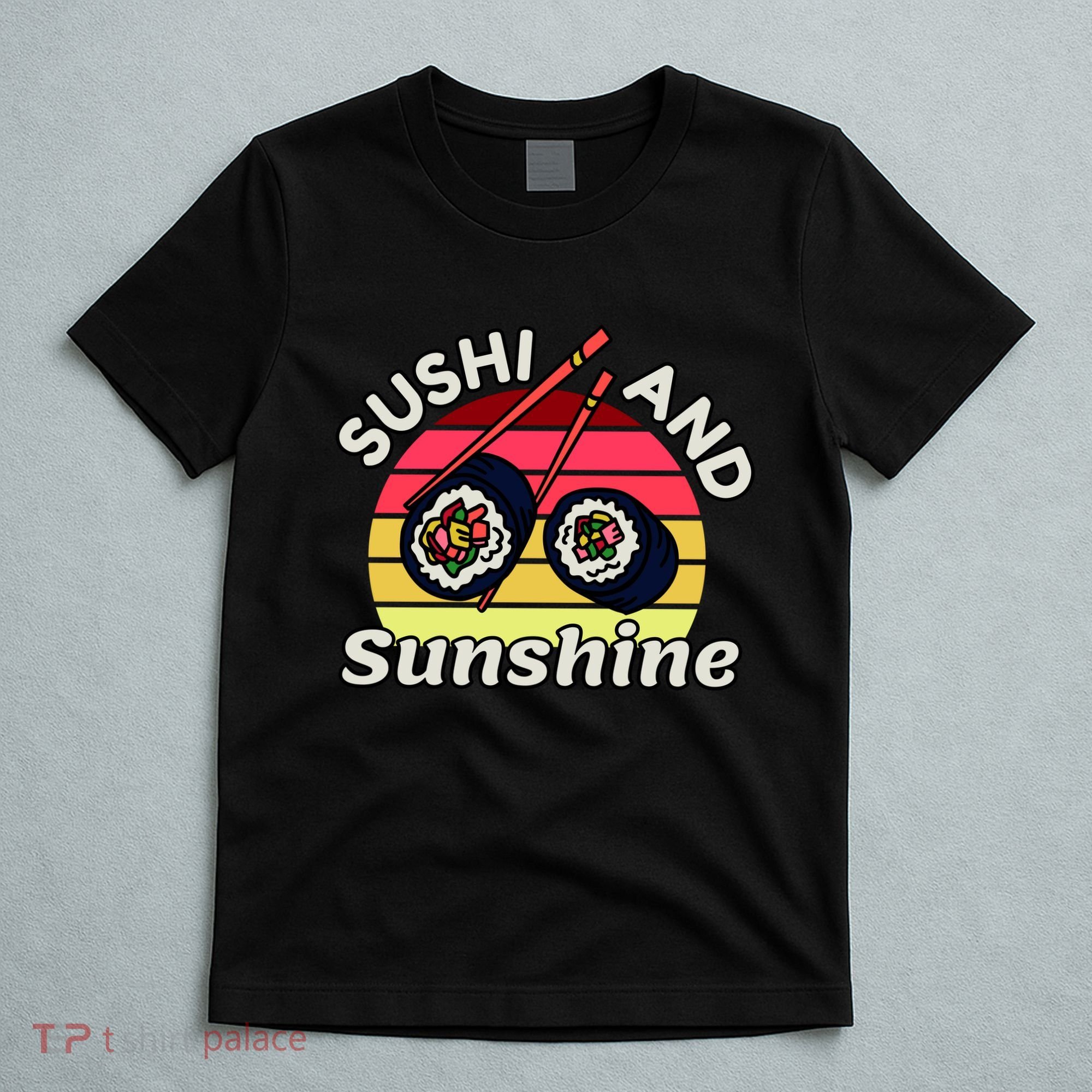 Sushi and Sunshine T-Shirt