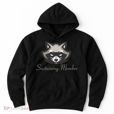 Sustaining Member Funny Raccoon Hoodie