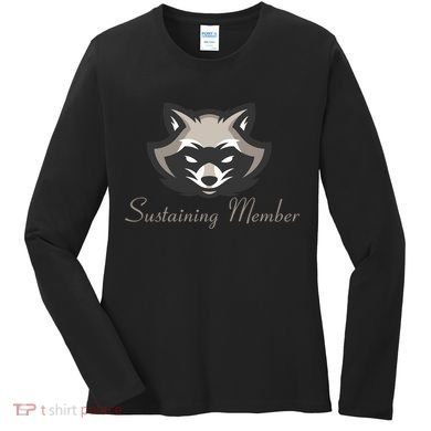 Sustaining Member Funny Raccoon Women's Long Sleeve Shirt