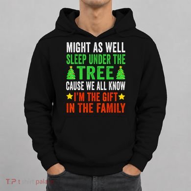 Sleep Under The Tree IM The Gift In The Family Hoodie