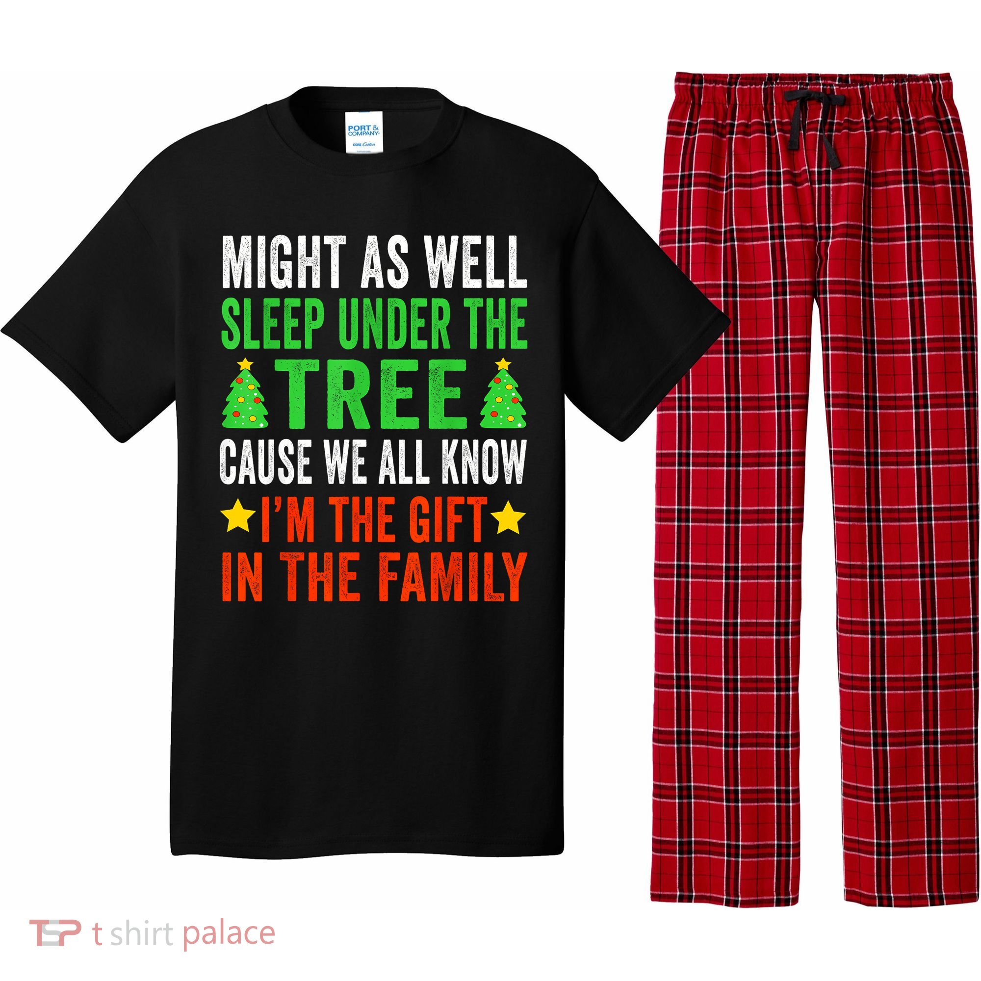 Sleep Under The Tree IM The Gift In The Family Pajama Set