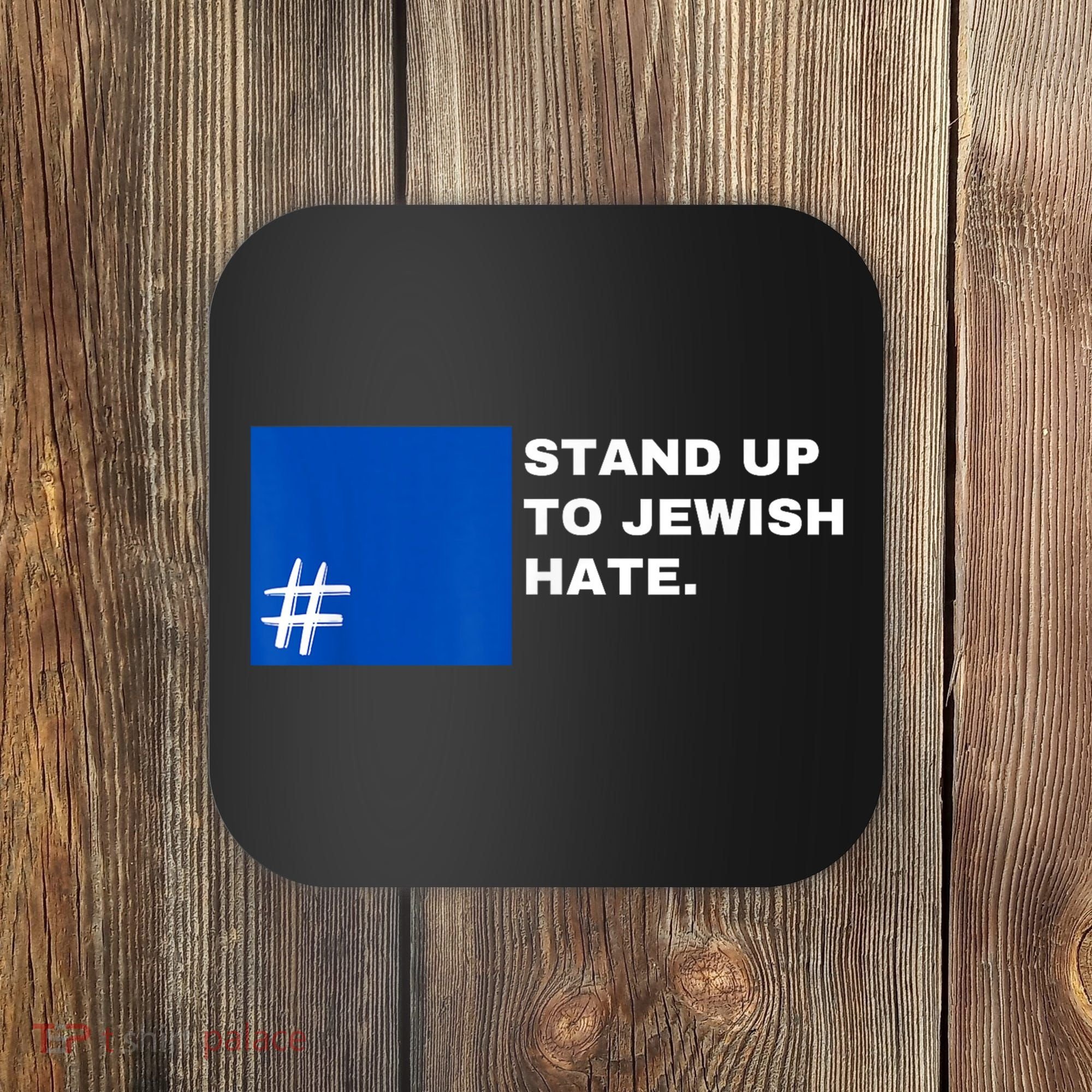 Stand Up To Jewish Hate Blue Square Support Israel Coaster