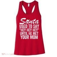 Santa Used To Say Hey Hey Hey Until He Met Your Mom Women's Tank Top thumb 0