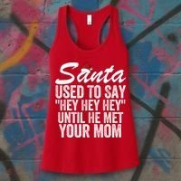Santa Used To Say Hey Hey Hey Until He Met Your Mom Women's Tank Top thumb 3