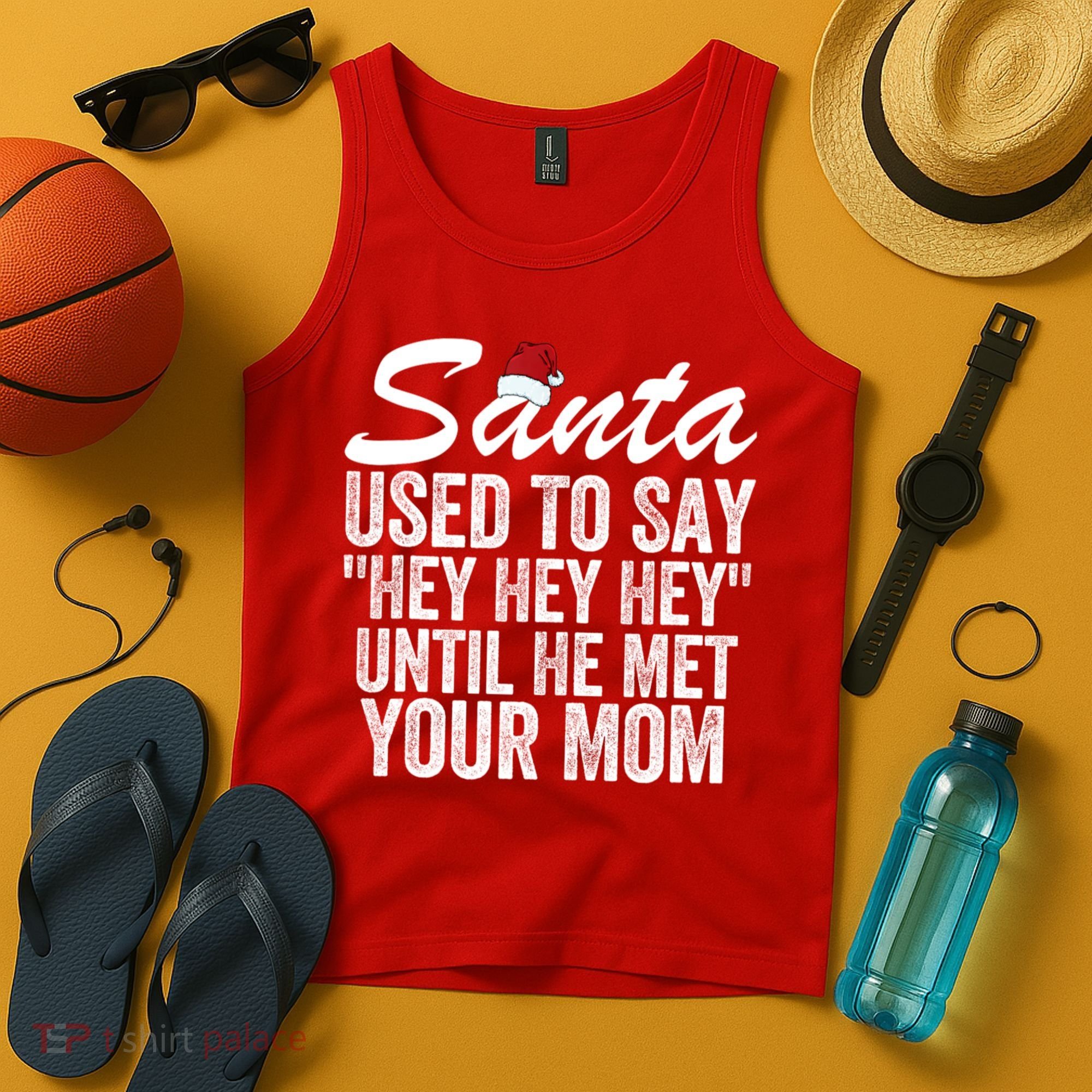 Santa Used To Say Hey Hey Hey Until He Met Your Mom Tank Top
