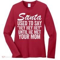 Santa Used To Say Hey Hey Hey Until He Met Your Mom Women's Long Sleeve Shirt thumb 0