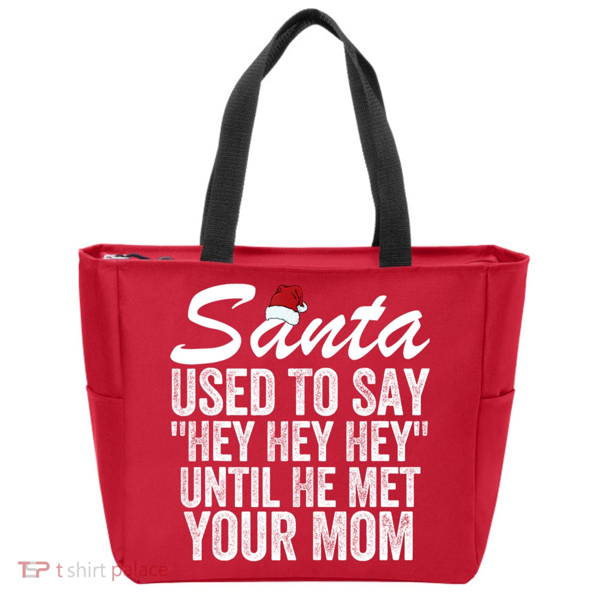Santa Used To Say Hey Hey Hey Until He Met Your Mom Tote Bag