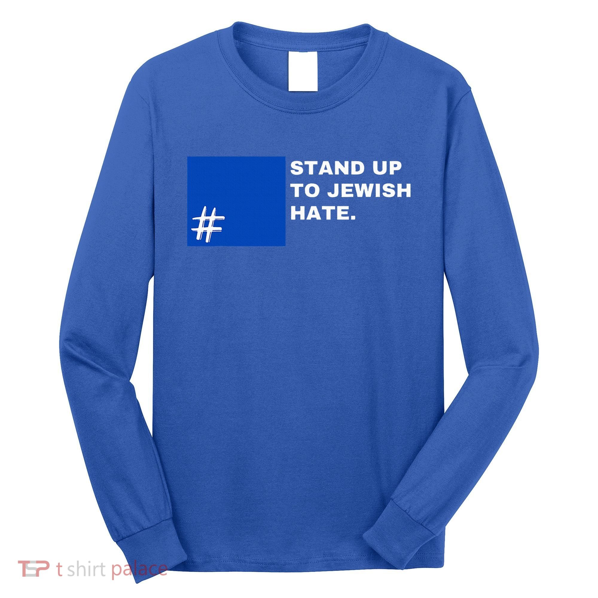 Stand Up To Jewish Hate Blue Square Support Israel   Long Sleeve Shirt