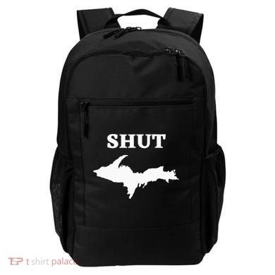 Shut UP Upper Peninsula Yooper Michigan U.P. Backpack