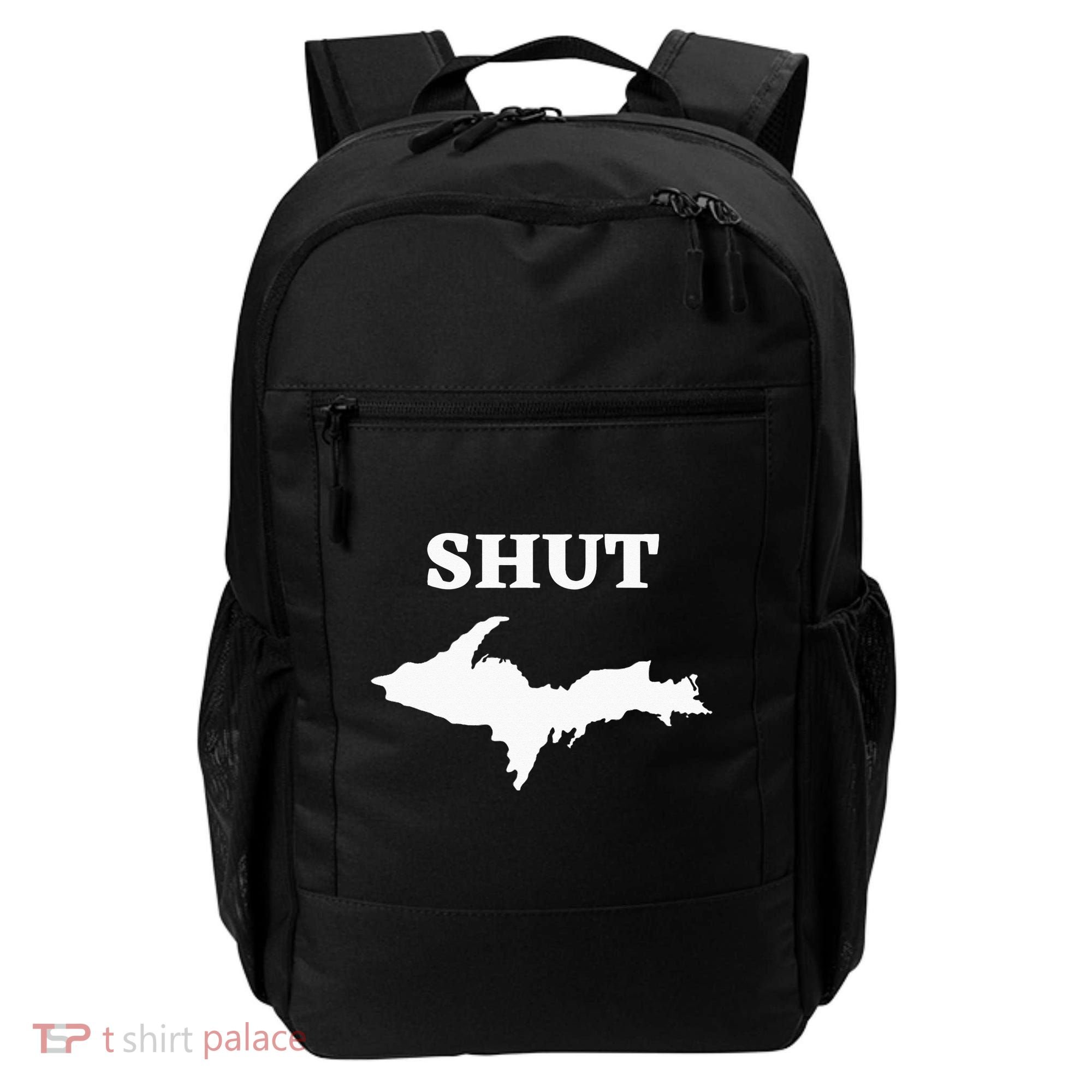 Shut UP Upper Peninsula Yooper Michigan U.P. Backpack