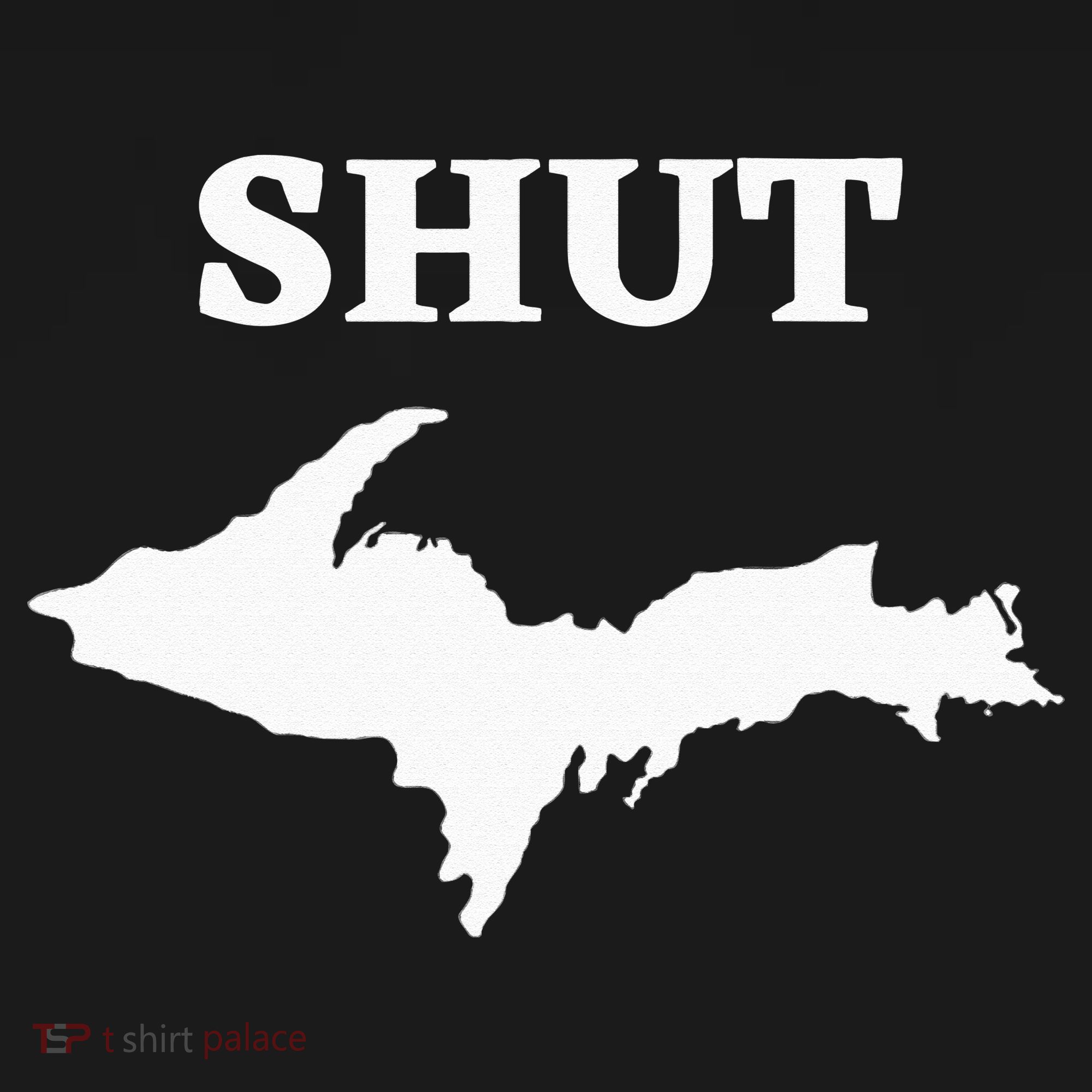 Shut UP Upper Peninsula Yooper Michigan U.P. Mousepad