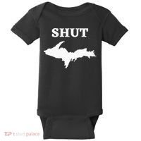 Shut UP Upper Peninsula Yooper Michigan U.P. Baby Bodysuit thumb 0