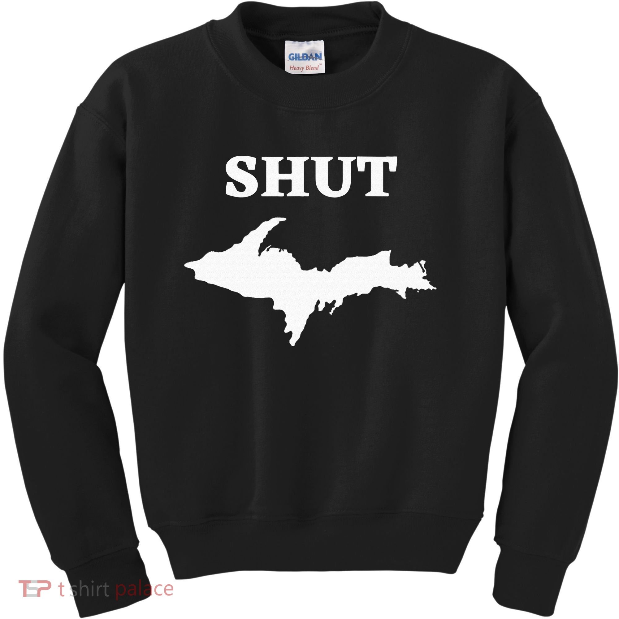 Shut UP Upper Peninsula Yooper Michigan U.P. Kids Sweatshirt