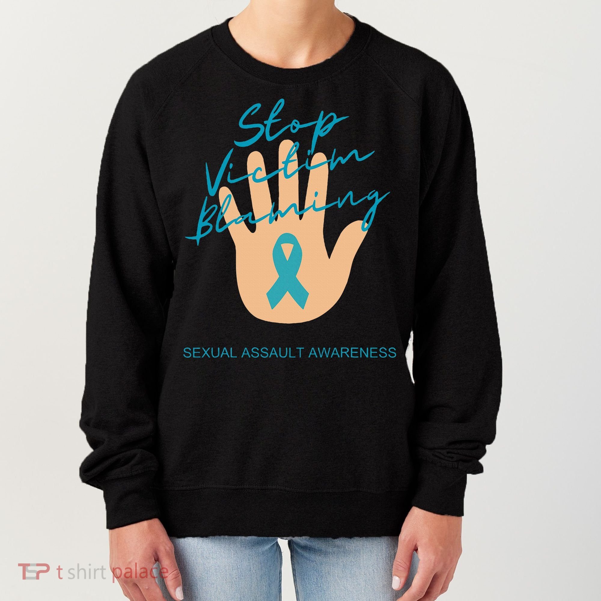 Stop Victim Blaming Sexual Assault Awareness Women's Sweatshirt
