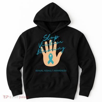Stop Victim Blaming Sexual Assault Awareness Hoodie