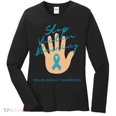 Stop Victim Blaming Sexual Assault Awareness Women's Long Sleeve Shirt