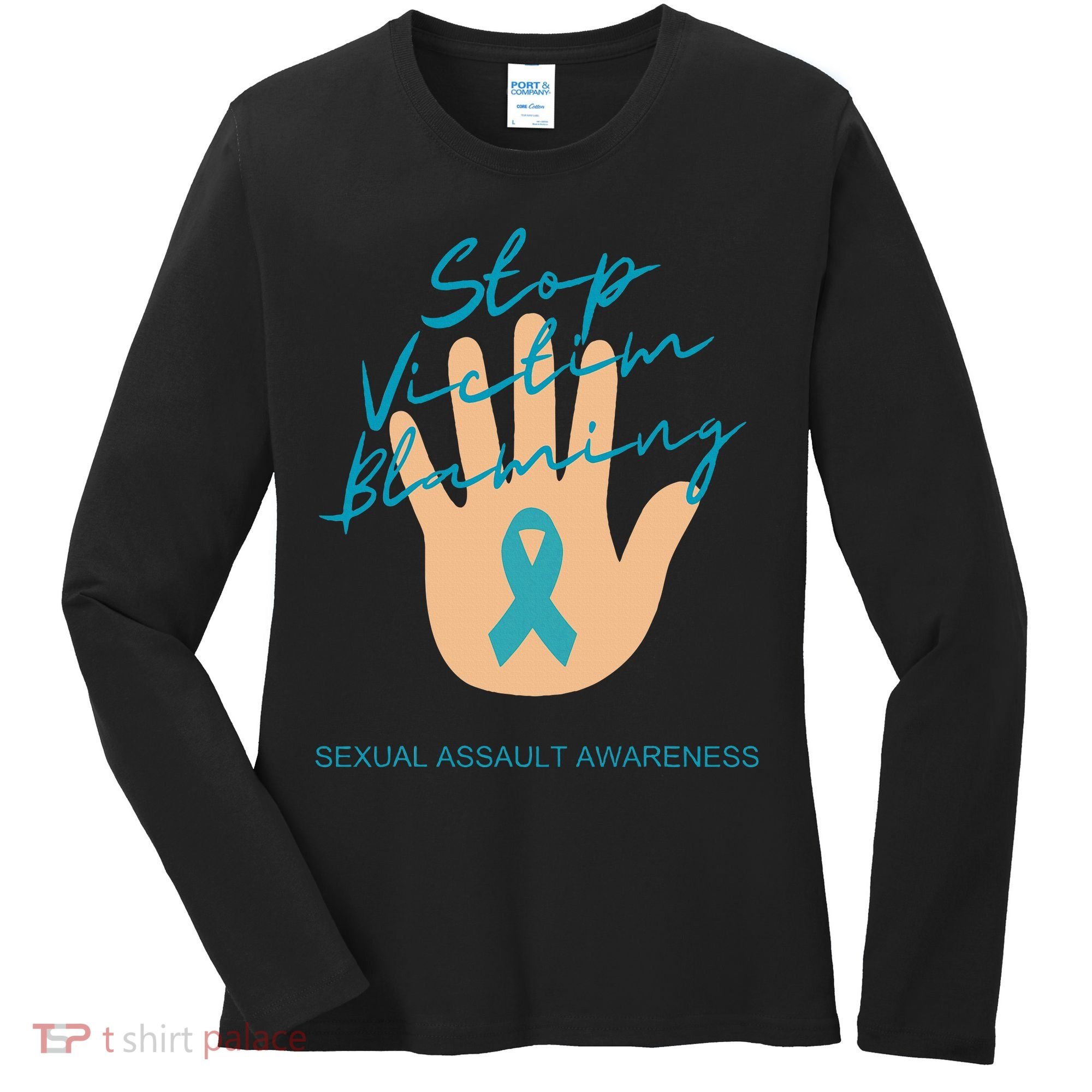 Stop Victim Blaming Sexual Assault Awareness Women's Long Sleeve Shirt