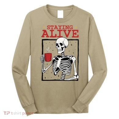 Spooky Vibe Coffee Skeleton Halloween Staying Alive Meme Long Sleeve Shirt