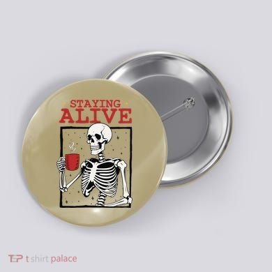 Spooky Vibe Coffee Skeleton Halloween Staying Alive Meme Button