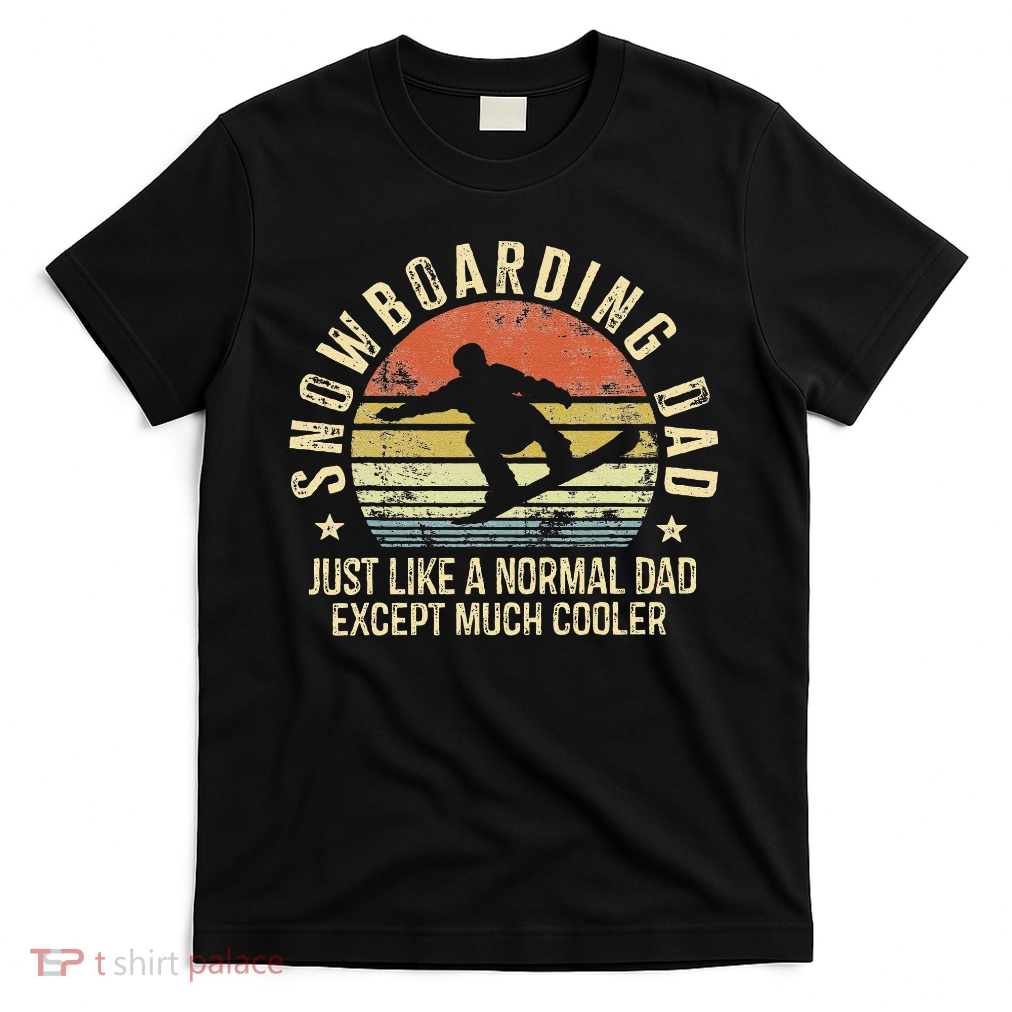 Snowboarding vintage Dad Just Like Normal Dad Much Cooler T-Shirt