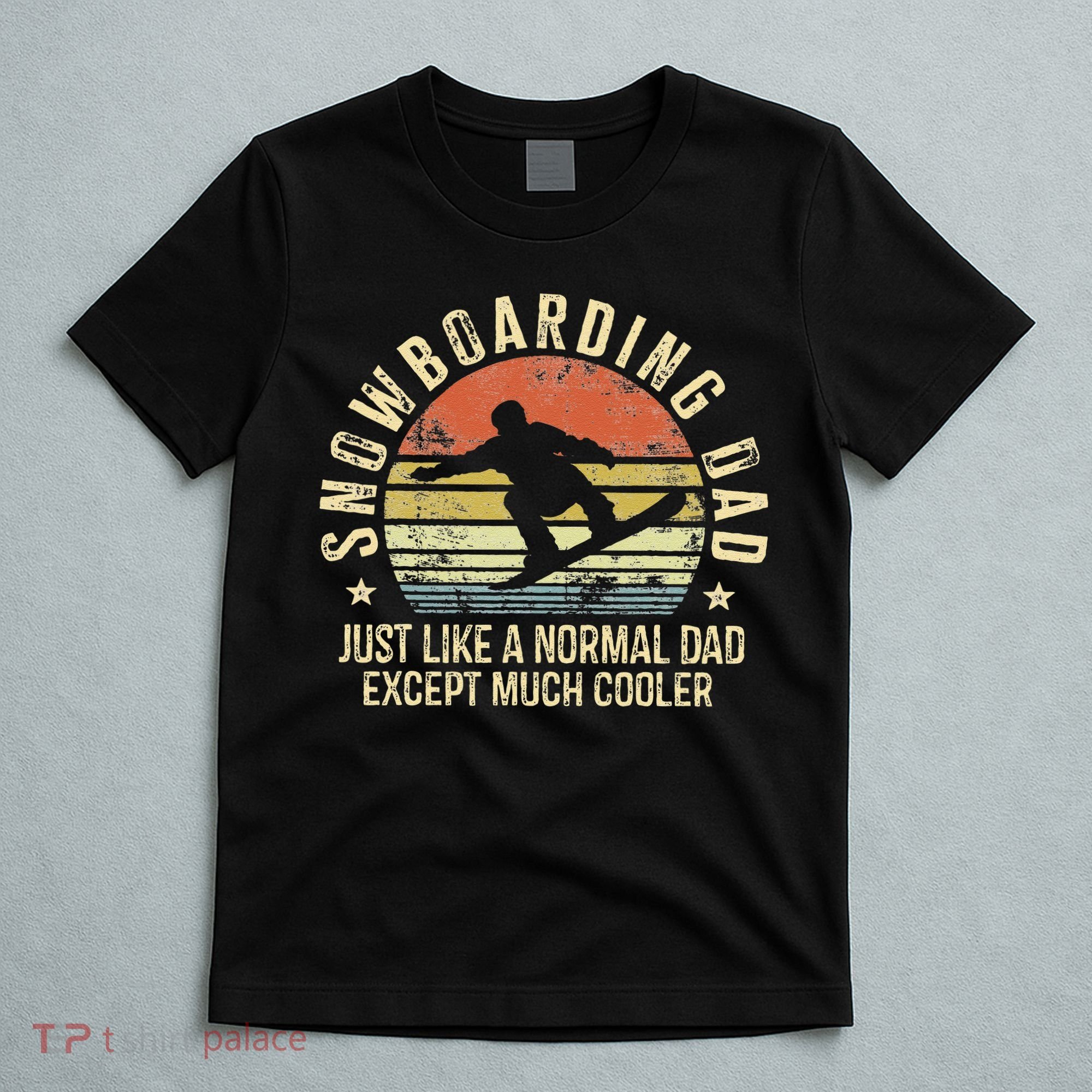 Snowboarding vintage Dad Just Like Normal Dad Much Cooler T-Shirt
