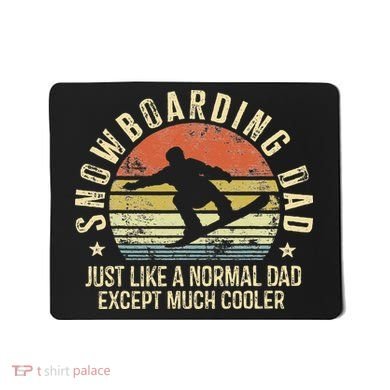 Snowboarding vintage Dad Just Like Normal Dad Much Cooler Mousepad