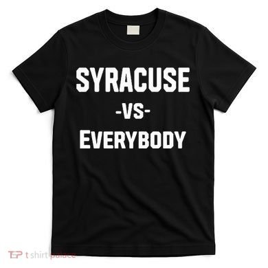 Syracuse Vs Everybody T-Shirt