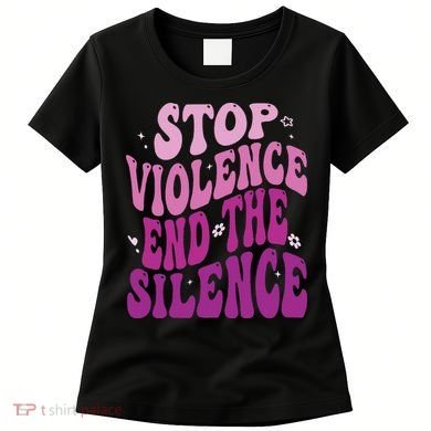 Stop Violence End the Silence Stop Domestic Violence Women's T-Shirt