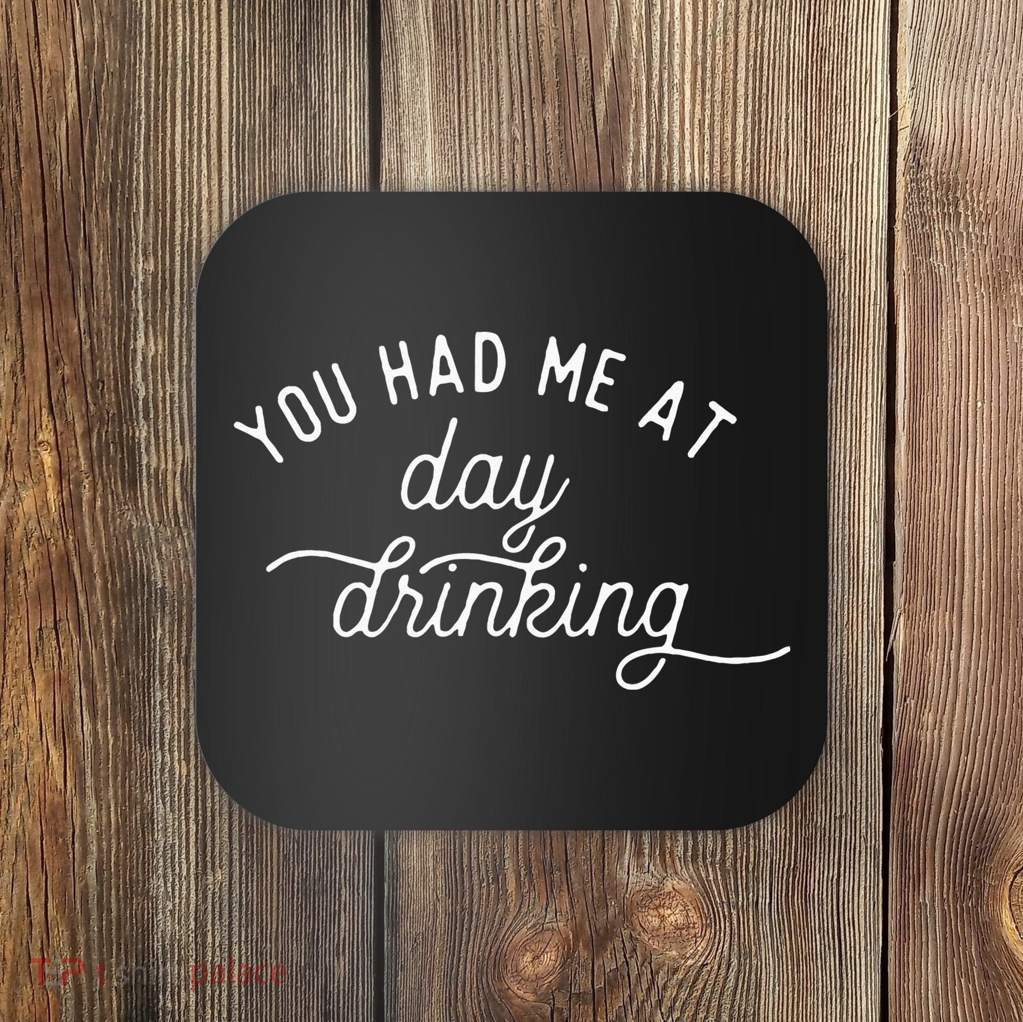 Summer Vacation Funny You Had Me At Day Drinking Coaster