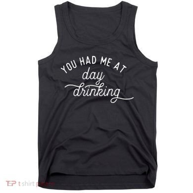 Summer Vacation Funny You Had Me At Day Drinking Tank Top