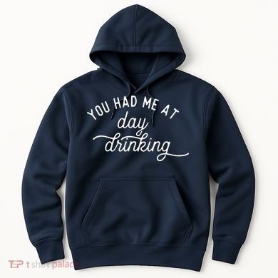 Summer Vacation Funny You Had Me At Day Drinking Hoodie